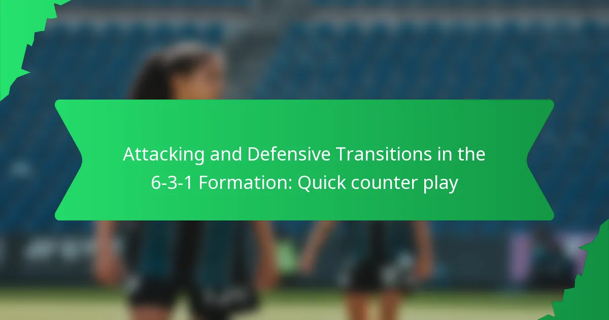 Attacking and Defensive Transitions in the 6-3-1 Formation: Quick counter play