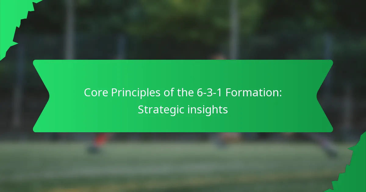 Core Principles of the 6-3-1 Formation: Strategic insights