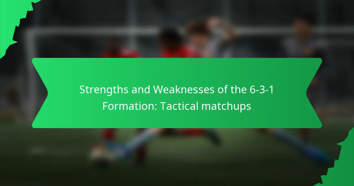 Strengths and Weaknesses of the 6-3-1 Formation: Tactical matchups