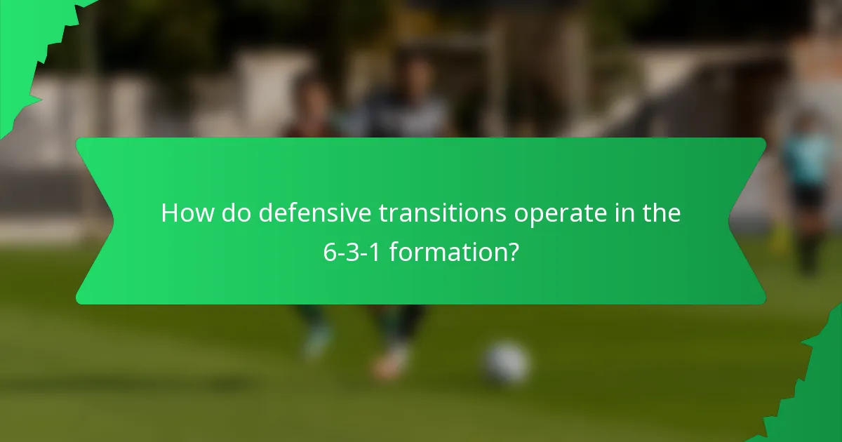 How do defensive transitions operate in the 6-3-1 formation?