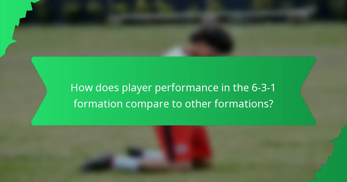 How does player performance in the 6-3-1 formation compare to other formations?