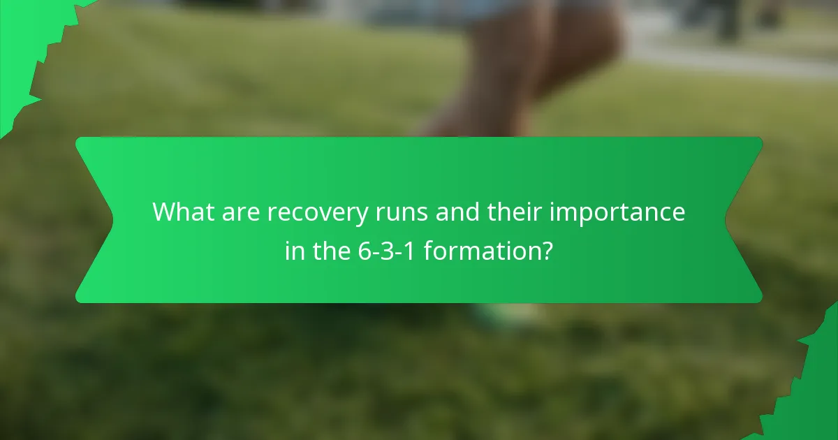 What are recovery runs and their importance in the 6-3-1 formation?