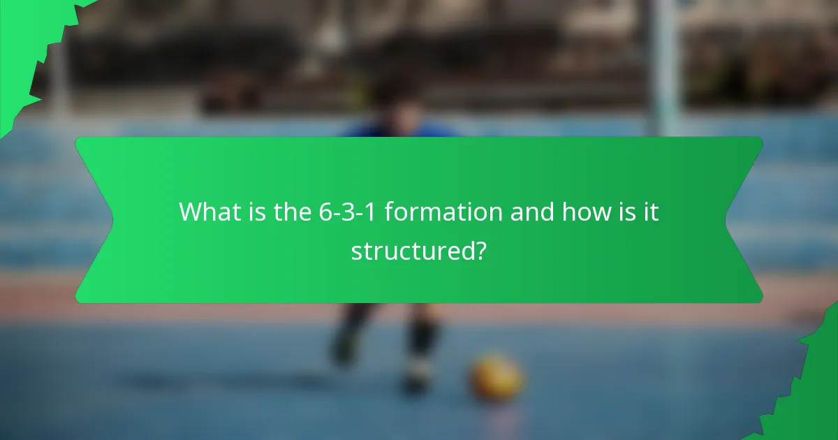 What is the 6-3-1 formation and how is it structured?