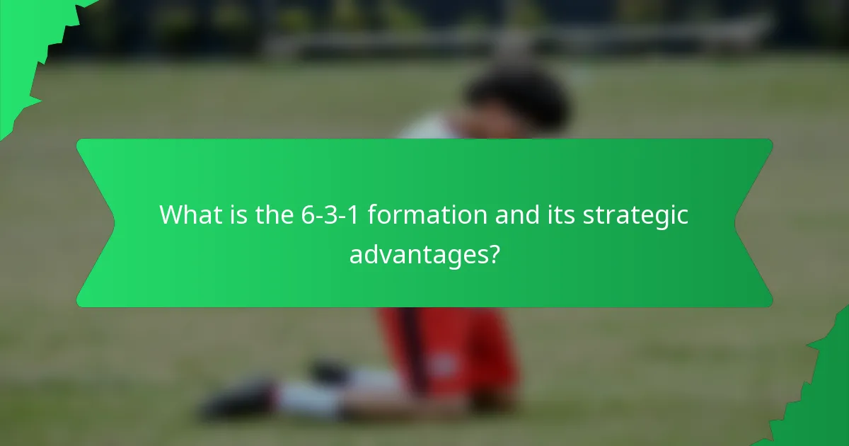 What is the 6-3-1 formation and its strategic advantages?