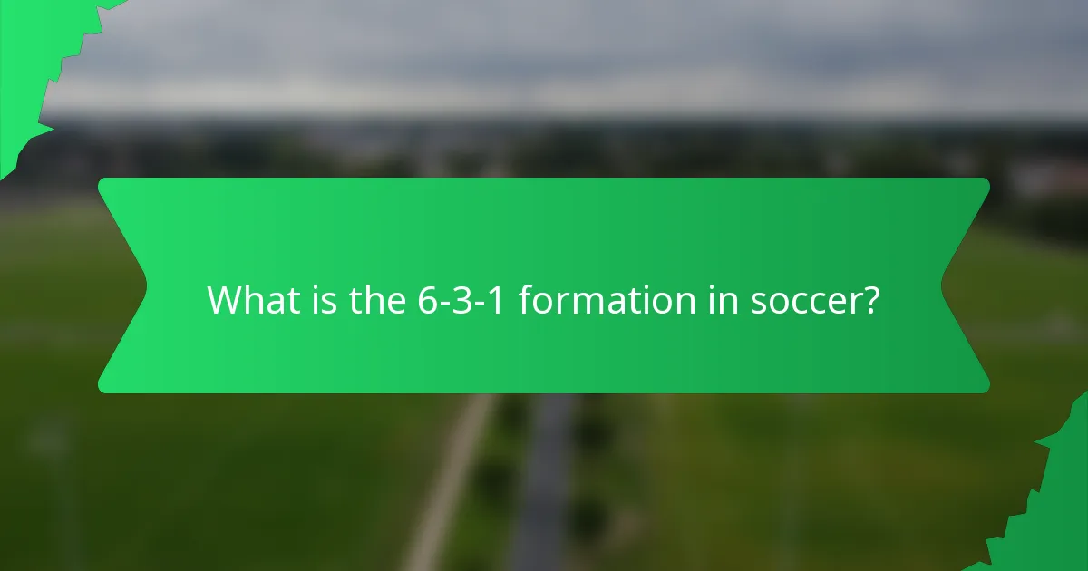 What is the 6-3-1 formation in soccer?